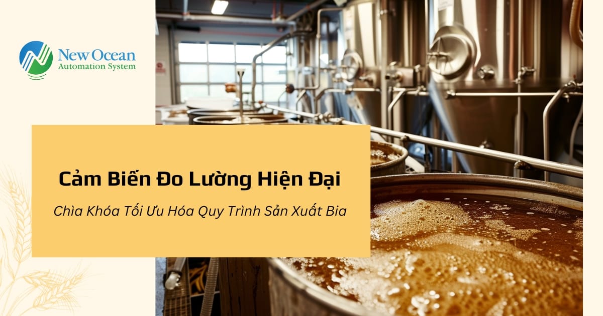 Cảm Biến Đo Lường Hiện Đại Trong Quy Trình Sản Xuất Bia   